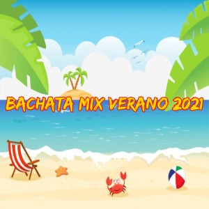 收聽Bachata Para Bailar的Bachata Mix Verano 2021歌詞歌曲