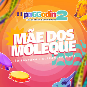 Léo Santana的專輯Mãe Dos Moleque (Ao Vivo)