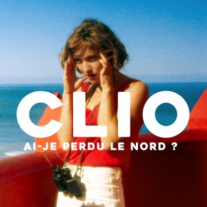 收聽Clio的Ai-je perdu le nord ?歌詞歌曲