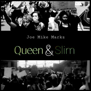 收听Joe Mike Markz的Queen & Slim (Explicit)歌词歌曲