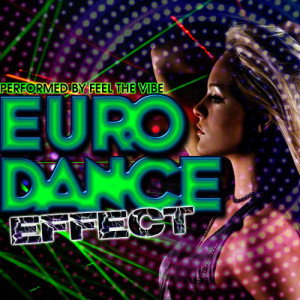 Feel The Vibe的專輯Euro Dance Effect