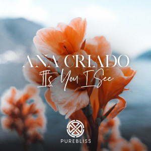 收聽Ana Criado的It's You I See歌詞歌曲