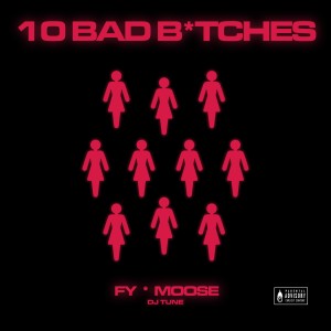 Album 10 Bad Bitches (Explicit) oleh Moose