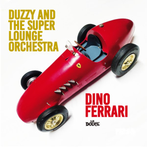 Album Dino Ferrari oleh THE SUPER LOUNGE ORCHESTRA