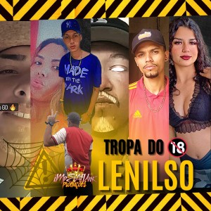 收聽DJ Lenilso的Tropa do Lenilso歌詞歌曲