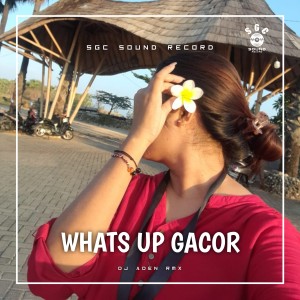 Listen to Whats Up Gacor (Remix) song with lyrics from DJ ADEN RMX