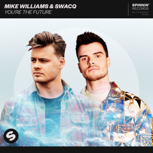 收聽Mike Williams的You're The Future (Extended Mix)歌詞歌曲