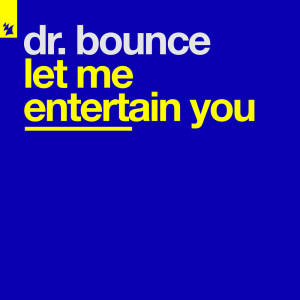 ดาวน์โหลดและฟังเพลง Let Me Entertain You (Club Mix) พร้อมเนื้อเพลงจาก Dr. Bounce