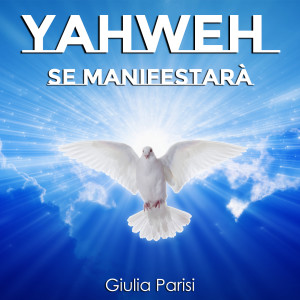 Dengarkan Yahweh se manifestarà lagu dari Giulia Parisi dengan lirik