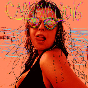 อัลบัม Língua Loka. Carnaval 2016 ศิลปิน Ava Rocha