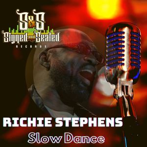 收听Richie Stephens的Slow Dance歌词歌曲