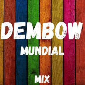 Mezcla Dj的專輯Dembow Mundial Mix