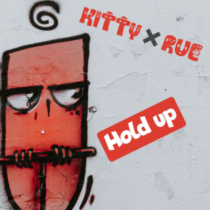Listen to Hold Up (Explicit) song with lyrics from Kitty