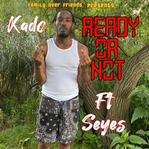 收聽FOF kado的Ready Or Not (feat. Seyes) (Explicit)歌詞歌曲