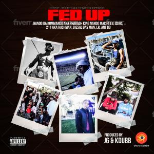 ดาวน์โหลดและฟังเพลง Fed Up(feat. Diezal gasman, Ant bo, Hashman, LR & JSikk) (Explicit) พร้อมเนื้อเพลงจาก Nando Da Kommando Aka Pharaoh King Nando Mack