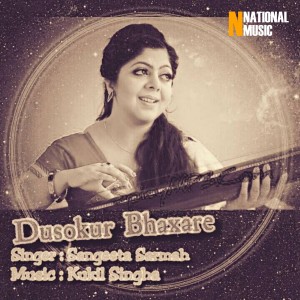 收聽Sangeeta Sarmah的Dusokur Bhaxare歌詞歌曲