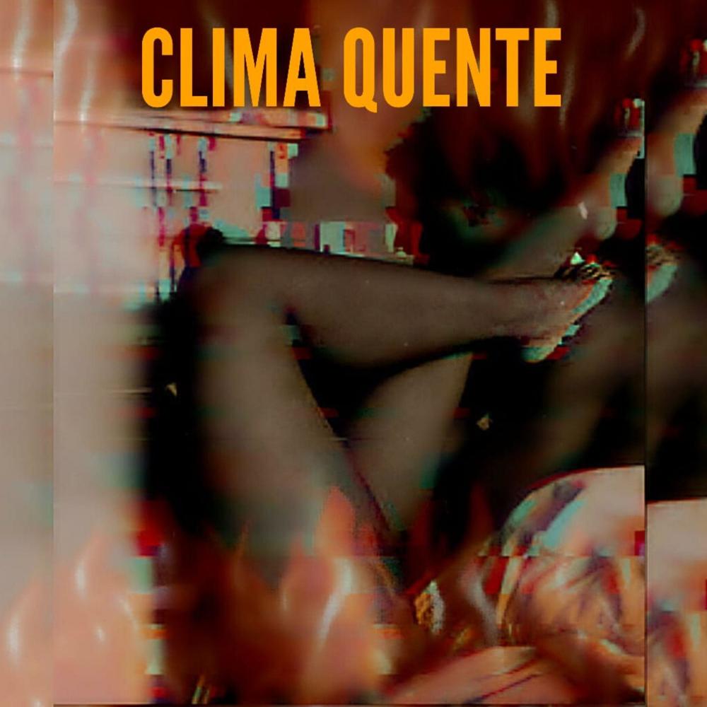 Clima Quente(feat. Jah Wala) (Explicit)