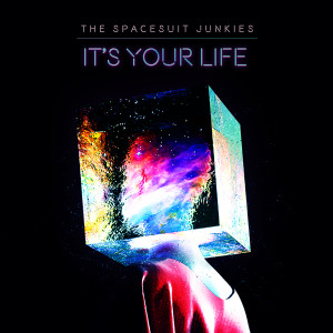 Listen to Its Your Life song with lyrics from The Spacesuit Junkies