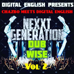 Digital English Presents - Chazbo Meets Digital English, Vol. 2 (Nexxt Generation Dub Wise)