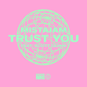 Dengarkan Trust You lagu dari MistaJam dengan lirik