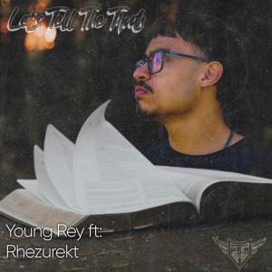 ดาวน์โหลดและฟังเพลง Let's Tell The Truth (feat. Rhezurekt) พร้อมเนื้อเพลงจาก Young Rey