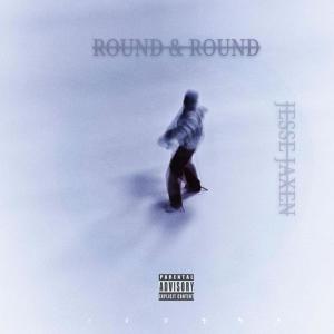Jesse Jaxen的專輯Round & Round (Explicit)