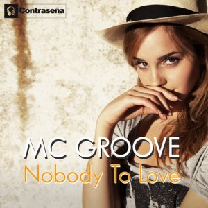 收聽MC Groove的Nobody to Love (Bombcrash Extended Remix)歌詞歌曲