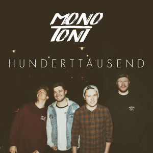 Listen to Hunderttausend song with lyrics from Monotoni