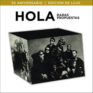 Hola的專輯Raras Propuestas (30º Aniversario / Edición de Lujo)