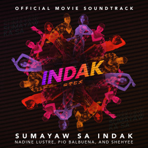 อัลบัม Sumayaw Sa Indak (From "Indak") ศิลปิน Nadine Lustre