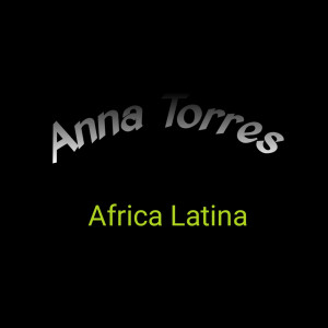 อัลบัม AFRICA LATINA ศิลปิน Anna Torres