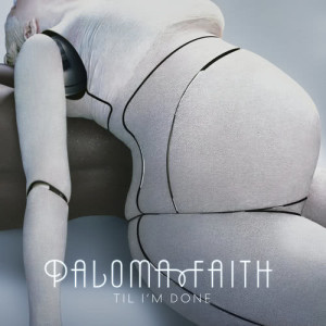 ดาวน์โหลดและฟังเพลง 'Til I'm Done (Matrix & Futurebound Remix) [Radio Edit] (Matrix & Futurebound Remix|Radio Edit) พร้อมเนื้อเพลงจาก Paloma Faith