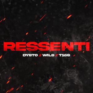 Wils的專輯RESSENTI (feat. Dysto & T16S) [Explicit]
