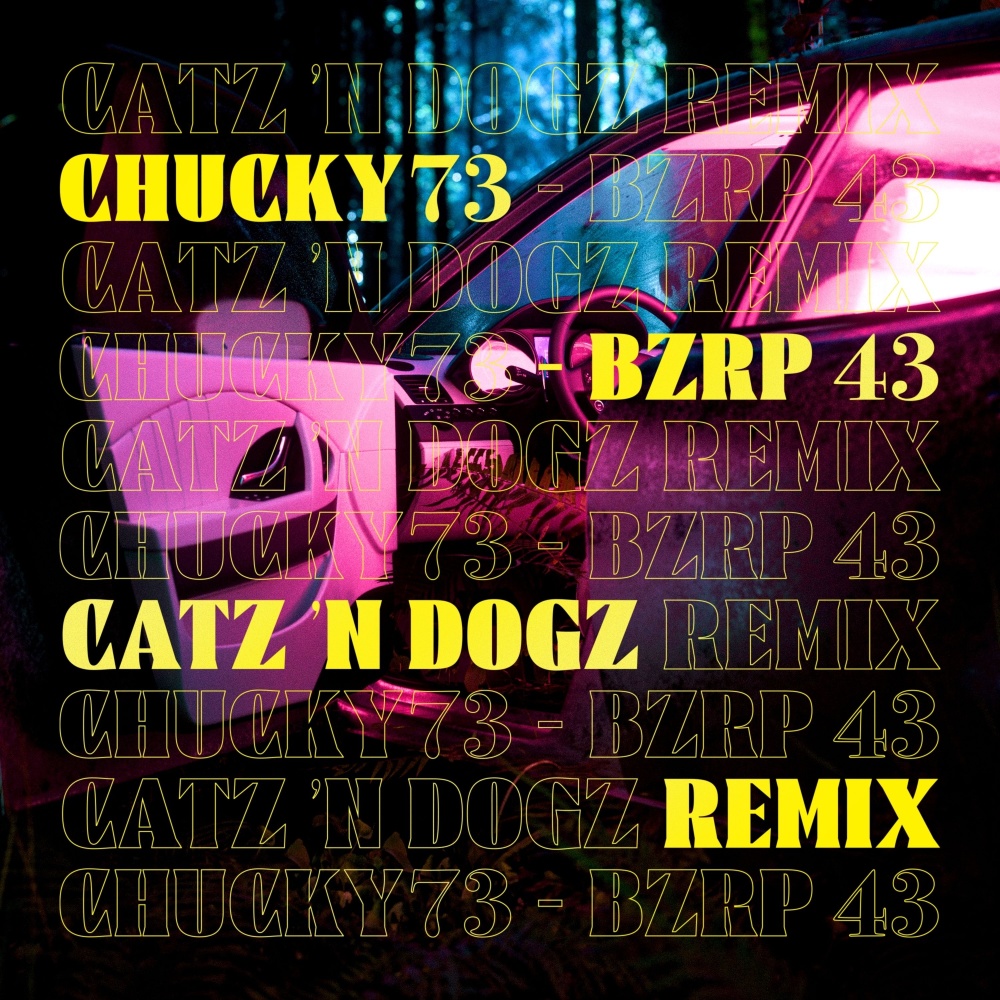 Chucky73 - Bzrp 43 (Catz 'N Dogz Remix)