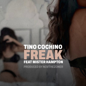 Tino Cochino的專輯Freak (Explicit)