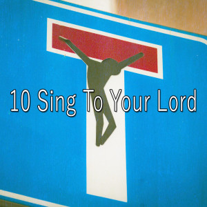 christian hymns的專輯10 Sing to Your Lord (Explicit)