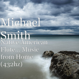收聽Michael Smith的Sea Flute (432hz)歌詞歌曲