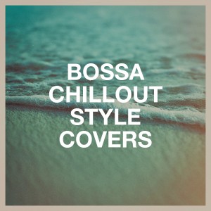 Album Bossa Chillout Style Covers from Brazilian Lounge Project