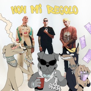 收聽Briga的Non mi regolo (feat. Gemitaiz & Il Tre) (Explicit)歌詞歌曲