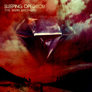 อัลบัม Sleeping Operator ศิลปิน The Barr Brothers