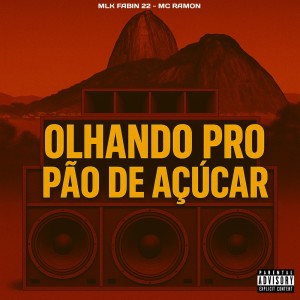 Dengarkan lagu Olhando pro pão de açúcar (Explicit) nyanyian Mlk Fabin 22 dengan lirik