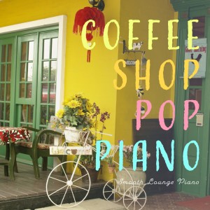 Smooth Lounge Piano的專輯Coffee Shop Pop Piano