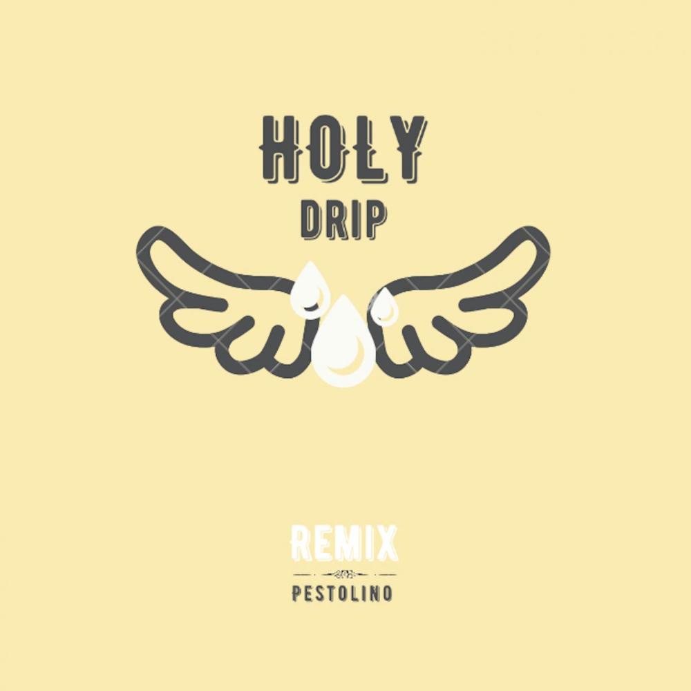 Holy Drip (Pestolino Remix|Explicit)