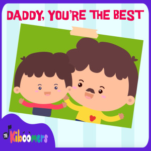 收聽The Kiboomers的Daddy, You're the Best歌詞歌曲
