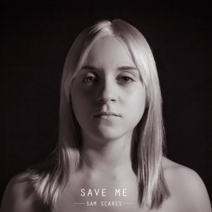收聽Sam Scares的Save Me歌詞歌曲