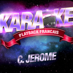 收聽Karaoke的Bay Bay — Karaoké Avec Chant Témoin — Rendu Célèbre Par C. Jérôme歌詞歌曲