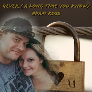 收听Adam Ross的4Ever (A Long Time You Know)歌词歌曲