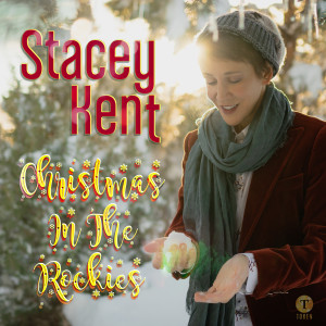 Stacey Kent的專輯Christmas in the Rockies