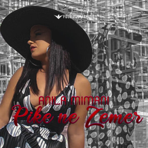 收聽Anila Mimani的Pike Ne Zemer (Prod. MB Music)歌詞歌曲