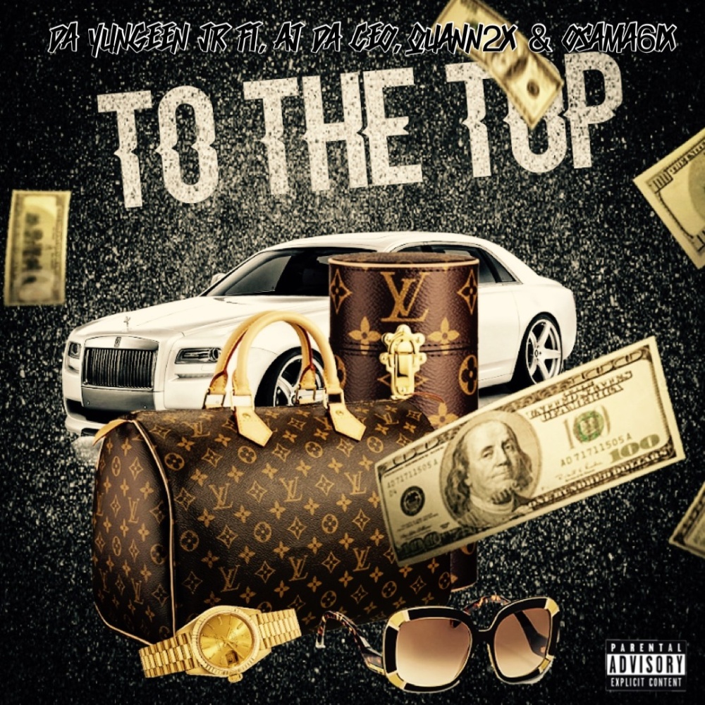 To The Top (feat. AJ DA CEO, QUANN2X & OSAMA6IX) (Explicit)